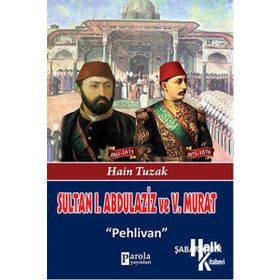 Sultan 1. Abdülaziz ve 5. Murat - Şaban Çibir