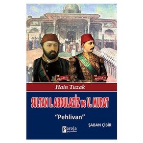 Sultan 1. Abdülaziz ve 5. Murat - Şaban Çibir