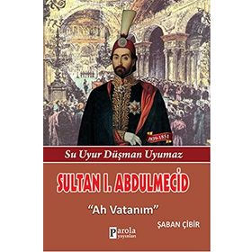 Sultan 1. Abdülmecid - Şaban Çibir