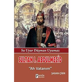 Sultan 1. Abdülmecid - Şaban Çibir