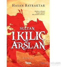 Sultan 1. Kılıç Arslan - Hasan Bayraktar