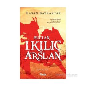Sultan 1. Kılıç Arslan - Hasan Bayraktar