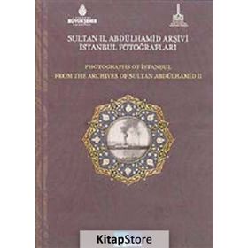 Sultan 2. Abdülhamid Arşivi İstanbul Fotoğrafları - Photographs Of Istanbul From The Archives Of Sultan Abdülhamid II - Heyet-Kurul-Komisyon