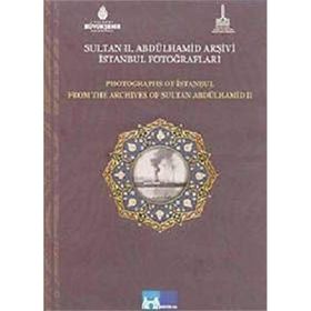 Sultan 2. Abdülhamid Arşivi İstanbul Fotoğrafları - Photographs Of Istanbul From The Archives Of Sultan Abdülhamid II - Heyet-Kurul-Komisyon