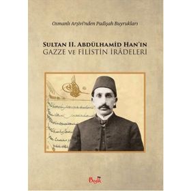 Sultan 2. Abdülhamid Han’ın Gazze ve Filistin İradeleri - Cevat Mustafa