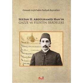 Sultan 2. Abdülhamid Han’ın Gazze ve Filistin İradeleri - Cevat Mustafa