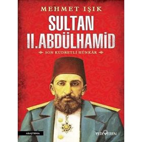 Sultan 2. Abdülhamid - Mehmet Işık - Yediveren Yayınları