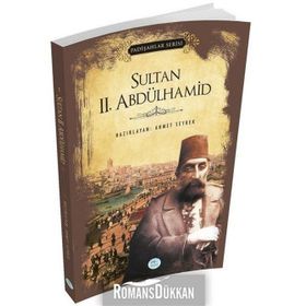 Sultan 2. Abdülhamid - Padişahlar Serisi - Ahmet Seyrek