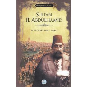 Sultan 2. Abdülhamid - Padişahlar Serisi - Ahmet Seyrek