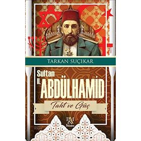 Sultan 2. Abdülhamid - Taht Ve Güç - Tarkan Suçıkar