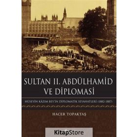 Sultan 2. Abdülhamid ve Diplomasi - Hacer Topaktaş