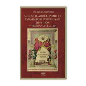 Sultan 2. Abdülhamid ve İmparatorluğun İhyası (1876-1900) - Recep Çelik