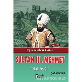 Sultan 3. Mehmet - Şaban Çibir