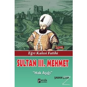 Sultan 3. Mehmet - Şaban Çibir