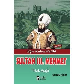 Sultan 3. Mehmet - Şaban Çibir