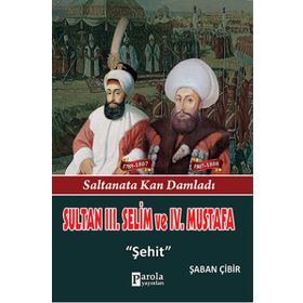 Sultan 3. Selim ve 4. Mustafa - Şaban Çibir