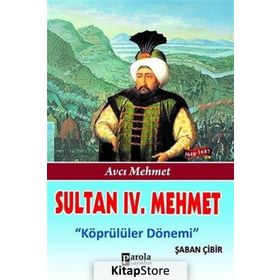 Sultan 4. Mehmet - Şaban Çibir