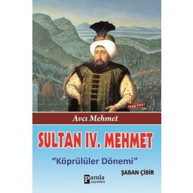 Sultan 4. Mehmet - Şaban Çibir