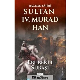 Sultan 4. Murad Han - Ebubekir Subaşı
