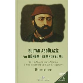 Sultan Abdülaziz ve Dönemi Sempozyumu 4 Cilt - kollektif