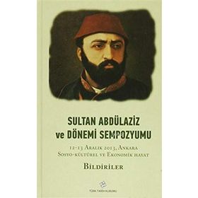 Sultan Abdülaziz ve Dönemi Sempozyumu 4 Cilt - kollektif