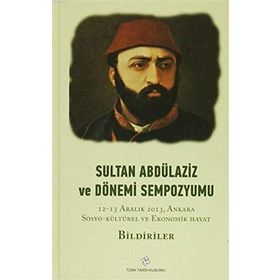Sultan Abdülaziz ve Dönemi Sempozyumu 4 Cilt - kollektif