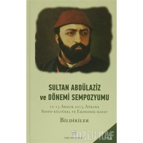 Sultan Abdülaziz ve Dönemi Sempozyumu 4 Cilt - kollektif