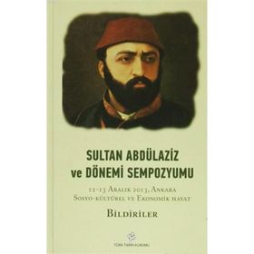 Sultan Abdülaziz ve Dönemi Sempozyumu 4 Cilt - kollektif