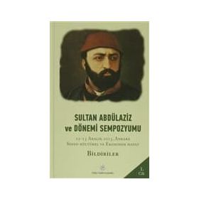 Sultan Abdülaziz ve Dönemi Sempozyumu 4 Cilt - kollektif