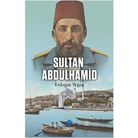 Sultan Abdülhamid - Erdoğan Yeğen