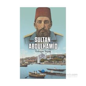 Sultan Abdülhamid - Erdoğan Yeğen