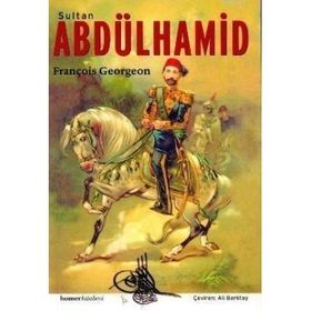 SULTAN ABDÜLHAMİD - FRANÇOİS GEORGEON