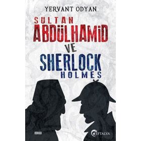 Sultan Abdülhamid Han ve Sherlock Holmes - Kirli Tezgah - Yarvent Odyan