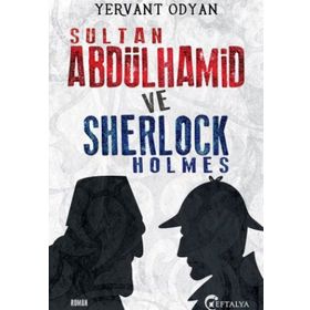 Sultan Abdülhamid Han ve Sherlock Holmes - Kirli Tezgah - Yarvent Odyan