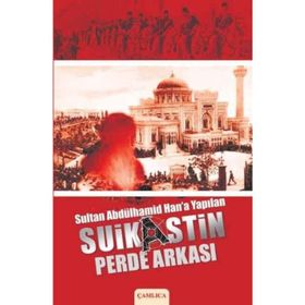 Sultan Abdülhamid Han’a Yapılan Suikastin Perde Arkası - Harun Tuncer