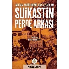Sultan Abdülhamid Han’a Yapılan Suikastin Perde Arkası - Harun Tuncer