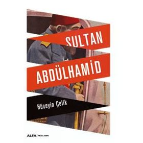 Sultan Abdülhamid - Hüseyin Çelik