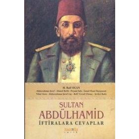 SULTAN ABDÜLHAMİD İFTİRALARA CEVAPLAR - KOLLEKTIF