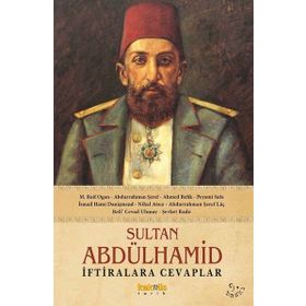 SULTAN ABDÜLHAMİD İFTİRALARA CEVAPLAR - KOLLEKTIF