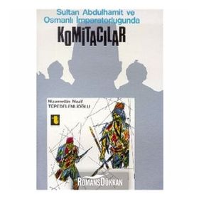 SULTAN ABDÜLHAMİD VE KOMİTACILAR - NIZAMETTIN NAZIF TEPEDELENLİOĞLU