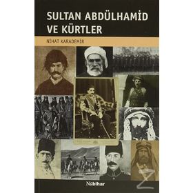 Sultan Abdülhamid ve Kürtler - Nihat Karademir