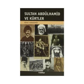 Sultan Abdülhamid ve Kürtler - Nihat Karademir