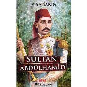 SULTAN ABDULHAMID - ZIYA ŞAKİR