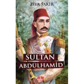 SULTAN ABDULHAMID - ZIYA ŞAKİR