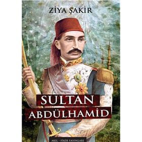 SULTAN ABDULHAMID - ZIYA ŞAKİR