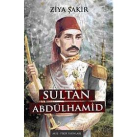 SULTAN ABDULHAMID - ZIYA ŞAKİR