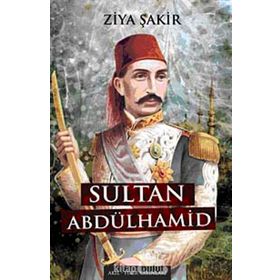 SULTAN ABDULHAMID - ZIYA ŞAKİR