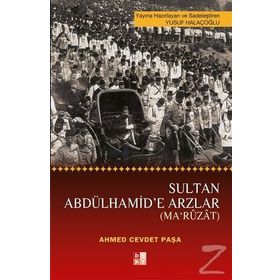 Sultan Abdülhamid'e Arzlar - Ahmed Cevdet Paşa