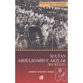 Sultan Abdülhamid'e Arzlar - Ahmed Cevdet Paşa