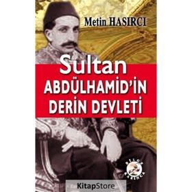 Sultan Abdülhamid'in Derin Devleti - Metin Hasırcı